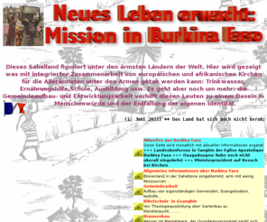 missionburkina.com: Neues Leben erwacht: Mission in Burkina Faso
Mission und Entwicklungshilfe im Sahelland Burkina Faso - wie effizient den Aermsten geholfen wird