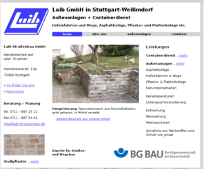 laib-strassenbau.de: Laib in Stuttgart-Weilimdorf: Container, Garten- und Landschaftsbau, Naturstein, Beläge, Einfahrten etc.
Herzlich Willkommen bei der Laib GmbH in Stuttgart-Weilimdorf, Ihrem Experten für Straßen- und Wegebau