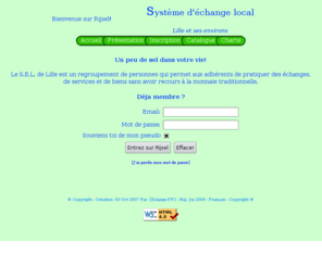 rijsel.org: [ Rijsel ] Mettez du S.E.L dans votre vie!
Site d'echange de biens et de service gratuit