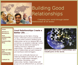 buildinggoodrelationships.com: Building Good Relationships
Building good relationships or better marriages and relationships can be learned.