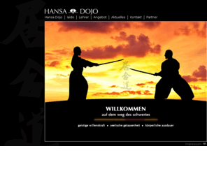 hansa-dojo.de: Startseite - Hansa Dojo
Iaido, Hamburg, Dojo, Budo, Schwertkampf, Japanische Schwertkampfkunst, Kampfkunst, Schwertkampfkunst, Katana, Iaito, Bokken, Japan, Zen, Muso, Shinden, Ryu, Setei, Iai, Kata, Seitei-Iai, Omori, Hasegawa, Okuden, Buddhismus
