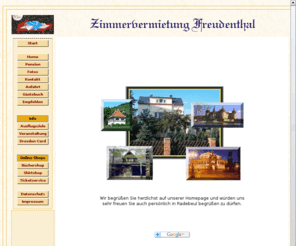 zimmervermietung-freudenthal.de: Zimmervermietung Freudenthal  - Pension in Radebeul, Lage Stadtgrenze zu Dresden, Landkreis Meißen
Zimmervermietung Freudenthal, Ihre Übernachtung in Radebeul-Ost (Stadtgrenze zu Dresden). Die Pension liegt verkehrsgünstig, in unmittelbarer Nähe vom Karl-May-Museum.