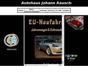 autohaus-rauscher.com: Gnstige EU - Fahrzeuge, Johann Rauscher Automobilservice
Preisgnstige Autos finden Sie bei uns.