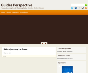 guidesperspective.com: Guides Perspective
Mountaineering  Rock Climbing Skiing How too Review Videos