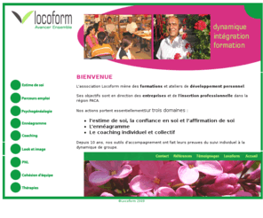 locoform.com: Locoform, estime de soi et developpement personnel
 L'association Locoform mène des formations et ateliers de développement personnel et insertion sociale dans la région Paca. Depuis 10 ans, nos outils d'accompagnement ont fait leurs preuves du suivi individuel à la dynamique de groupe. 