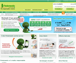 prestitopromo.org: Prestiti personali, finanziamenti on line, credito al consumo - Findomestic Banca
Findomestic Banca, specializzata nel credito al consumo dal 1984, eroga prestiti personali e finanziamenti agevolati. Cogli al volo le promozioni on line!