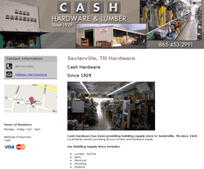 cashhardwaretn.com: Hardware Sevierville, TN ( Tennessee ) - Cash Hardware
Cash Hardware has been providing building supply store to Sevierville, TN since 1929. Call us at 865-453-2991.