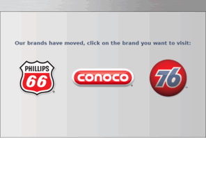 conocotakeittothemax.info: ConocoPhillips
ConocoPhillips Gasoline | Gas station locator, gas credit cards and tips, tools and advice to help reduce emission, increase gas mileage and improve air quality.