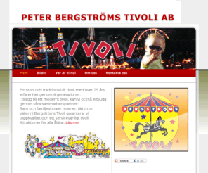 bergstromstivoli.com: Peter Bergströms Tivoli AB
Väljer ni Bergströms Tivoli garanterar vi toppkvalitet och ett servicevänligt tivoli.
Attraktioner för alla åldrar.

