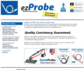 easyprobes.com: ezProbe | Buying oscilloscope probes made easy | Your quick and easy source for high quality passive oscilloscope probes and accessories.
ezprobe, buying oscilloscope probes and probe accessories made easy.