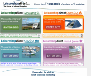 leisureshopdirect.com: caravan accessories - boat accessories - motorhome accessories - camping gear - caravan parts - camping equipment - uk - cath kidston - shabby chic - childrens bedding - helena springfield - jamie oliver - bedlinen - garden, garden furniture - water ski shop
UK Based online shop - caravan accessories,motorhome accessories,camping gear,camping equipment,trailer accessories,caravan parts,trailer parts,boat accessories,tents,kayaks,cath kidston, jamie oliver, babyface, garden, garden furniture, garden chair, garden table,helena springfield, cath kidston, shabby chic, canoes,cheap wakeboards,water ski shop,honda outboard,buy boat marine electronics,boat trailer parts,boats for sale here.