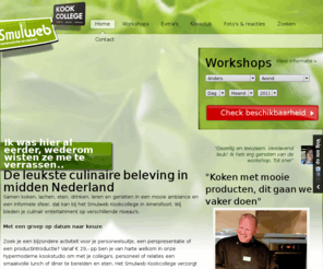 smulwebkookcollege.nl: Smulweb Kookcollege  - D kookstudio in Amersfoort
Samen koken, lachen, eten, drinken, leren en genieten in een mooie ambiance en een informele sfeer. Dat schept een band!  Het Smulweb Kookcollege...