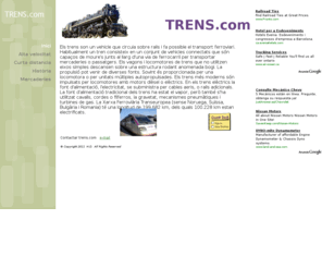 trens.com: TRENS.COM
TRENS.COM - Trens means Trains in Portuguese and Catalan (S of France, NE of Spain and Andorra)
