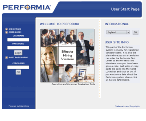 jobperformia.com: Performia Home Page | Personnel services online | Human Resource Executive and Personnel Evaluation Tools
Performia develop and deliver effective hiring solutions for all types of companies, this includes personnel evaluations for recruitment purposes as well as screening personnel.