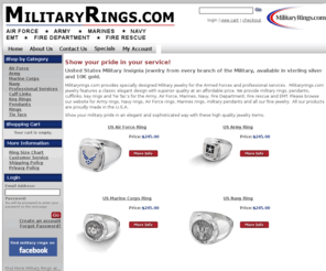 militaryrings.com: MilitaryRings.com
Militaryrings.com provides specially designed Military jewelry for the Armed Forces and professional services.  Militaryrings.com jewelry features a classic elegant design with superior quality at an affordable price. We provide military rings, pendants, cufflinks, key rings and Tie Tac’s for the Army, Air Force, Marines, Navy, Fire Department, Fire rescue and EMT. Please browse our website for Army rings, Navy rings, Air Force rings, Marines rings, military pendants and all our fine jewelry.