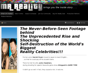 mr-reality.com: Mr. Reality
The Never-Before-Seen Footage behind The Unprecedented Rise and Shocking Self-Destruction of the World's Biggest Reality Celebrities!!!