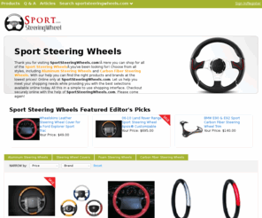 sportsteeringwheels.com: Sport Steering Wheels | Aluminum Steering Wheel | SportSteeringWheels.com

				Thank you for visiting SportSteeringWheels.com!Â Here you can shop for all of the Sport Steering WheelsÂ you've been looking for! Choose from all styles, including Aluminum Steering Wheels and Carbon Fiber Steering Wheels. With our help you can find the right products and brands at the lowest prices! Online only at Sport