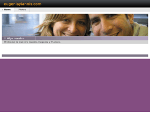 eugeniayiannis.com: Eugenia y Yiannis Homepage
Home_Page
