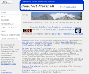 beaufort-marshall.com: Lynn URCH French and German translation
Provider of quality translation in a professional & punctual manner. A highly qualified translator working from French-English & German-English.