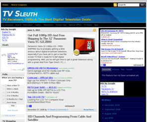 tvsleuth.com: TV Receivers, DVRs & The Best Digital Television Deals - TV Sleuth
TV Receivers, DVRs & The Best Digital Television Deals. The best prices on HD digital television products.
