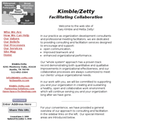 meetingfacilitator.net: Kimble/Zetty: Facilitating Collaboration
Professional management consulting and meeting facilitation services, including organizational development, Partnering, Open Space Technology, Future Search, facilitator training and executive coaching.