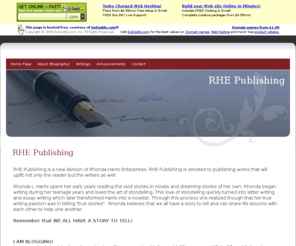 rhepublishing.com: RHE Publishing - Rhonda Harris Enterprises
Submit your writings for publication - RHE Publishing - a division of Rhonda Harris Enterprises. We all have a story to tell. We believe this and want to hear your life story. We are seeking writers of short stories, essays, poetry and poems to submit their life story to our editorial department for consideration for publication in our first book, Flowers Bloom in the Moonlight, our first book of life circumstances that were hopeless and later blossomed into life's beauty.