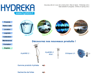 hydreka.net: hydreka - débitmètres - fourniture de chaînes de mesure pour le cycle de l'eau - vente - location
La sociÃ©tÃ© Hydreka fournit des chaÃ®nes de mesure pour le cycle de l'eau. Elle propose un service location, formation, calibration et maintnce. Un logiciel, WinFluid est dÃ©veloppÃ© en interne. Toutes ces prestations sont proposÃ©es Ã  l'exportation.