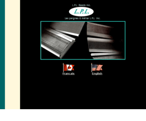 loom-reeds.com: Loom reeds rebuilding and manufacturing
LPL offers you choices of FLAT REEDS,CRAFTREEDS,REEDS WITH DOUBLE DENTS,WATER JET REEDS,and WE MAKE JUMBO REEDS,CROSS REEDS,CIRCULAR REEDS,