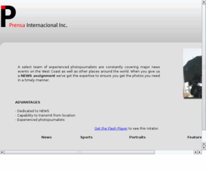 newsassignments.com: Prensa-Internacional.com :: Assignments
A select team of experienced photojournalists are constantly covering major news events on the West Coast as well as other places around the world.