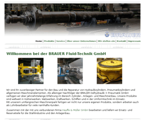 brauer-fluid.de: BRAUER Fluid-Technik GmbH - Home
Als alleiniger Nachfolger der BRAUER Oelhydraulik + Pneumatik GmbH verfügen wir über jahrzehntelange Erfahrung im Bereich Zylinder-, Anlagen- und Maschinenbau.