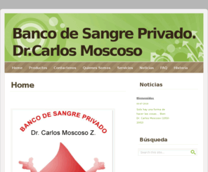 bspmoscoso.com: Banco de Sangre Privado Dr. Carlos Moscoso - Porque nuestro compromiso es Salvar Vidas
Banco de Sangre Privado