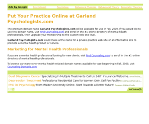 garlandpsychologists.com: Garland Psychologists - Garland Psychologists.com - Put Your Practice Online Now
Build your own therapy marketing web site at Garland Psychologists.com.