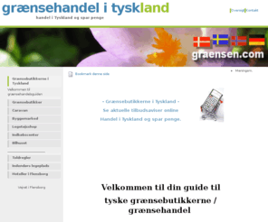 graensen.com: Grænsebutikker / Grænsehandel  i Tyskland - aktuelle tilbudsaviser - handel i Tyskland og spar penge
Grænsebutikker / grænsehandel i Tyskland