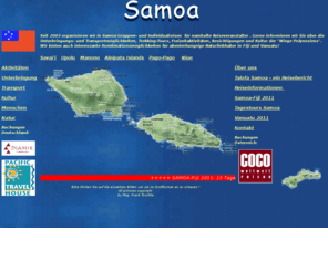 samoa-reisen.com: Samoa Reisen & Tours
Samoa-Reisen: Hier bekommen Sie Reiseinformationen und Reiseangebote für Unterbringung, Transportmöglichkeiten,  Boot-Exkursionen, Tours, Freizeit-Aktivitäten und Kultur im Inselparadies Samoa.