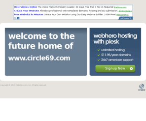 circle69.com: Future Home of a New Site with WebHero
Providing Web Hosting and Domain Registration with World Class Support