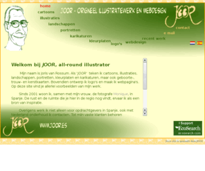 joor.es: www.joor.es - origineel illustratiewerk en webdesign - home nl
Joor maakt webpagina's, cartoons, illustraties, landschappen, logo's, portretten, karikaturen, kleurplaten, etc.