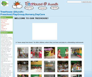 treehouse-aundh.com: TreeHouse @Aundh: Preschool,PlayGroup,Nursery,DayCare
Playgroup, Nursery and Daycare in Aundh for little kids where they learn and play in a stimulating environment. Our pre-school serves Aundh, Baner, Old Sanghvi, New Sanghvi, Pimple Nilakh, Pimple Gurav, Pimple Saudagar. Transport available. We also host Summer Camps.Preschool, Playschool, Play School, Play Group, Baby Sitting.