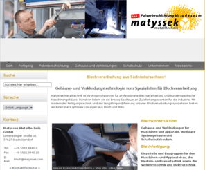 xn--schallschutzgehuse-ztb.com: Blechverarbeitung - Matyssek Metalltechnik GmbH
Blechverarbeitung vom Spezialisten für den industriellen Gehäuse- und Verkleidungsbau. Stanzteile, Biegeteile und Baugruppenfertigung in Klein- und Großserien.