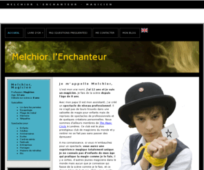 magique-melchior.com: Melchior l'Enchanteur 12 ans - Magicien
Melchior l'Enchanteur, jeune magicien. Representations privees et publiques, anniversaires.