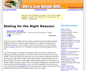 my-diet-site.com: My-Diet-Site.com - Dieting for the Right Reasons - Free diet and weight loss articles and tips. Lose weight fast and burn fat.
Dieting for the Right Reasons