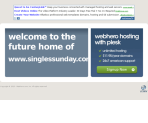 singlessunday.com: Future Home of a New Site with WebHero
Providing Web Hosting and Domain Registration with World Class Support