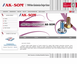 ak-somcivata.com: Somun | Civata | Vida | Perçin | Paslanmaz Çelik Civata ve Somun Çeşitleri | AK-SOM CIVATA
AK-SOM CIVATA İMALATI San. ve Tic. Ltd. Şti. Olarak 1980'den beri ülkemizde traktör, beyaz eşya, elektrik ve inşaat sektörlerinde ihtiyaç duyulan cıvata, vida, perçin ve somun imalatını yapmaktadır.
 