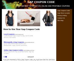 gapcouponcode.org: Gap Coupon Code
Visit us if you are looking for a Gap Coupon Code, here you can find resources and information on all types of coupons.