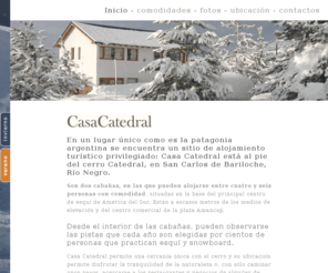 casacatedral.com: Casa Catedral - Alquiler de cabañas en Bariloche
Son dos cabañas, en las que pueden alojarse entre cuatro y seis personas con comodidad, situadas en la base del cerro Catedral