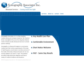 sonographyassociates.com: Sonography Associates Inc.
Sonography Associates, Inc. is a free standing medical ultrasound company located at 780 Chestnut Street, Springfield, MA.