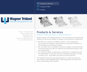 wagner-trident.com: :: WAGNER TRIDENT :: Products & Services
We supply the automotive and engineering industry with pre-finished components and modules