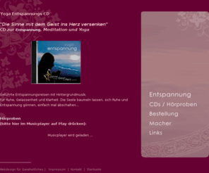 yoga-entspannung-cd.de: Yoga CD
Yoga CD: EntspannungsCD mit geführten Meditationen und Phantasiereisen, mit sphärischer Hintergrundmusik und Klangschalen. Für tiefe Entspannung. Webseite mit Hörproben. Titel der CD: 