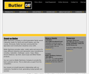 butlercat.info: Butler Machinery Company - Caterpillar Dealer
Butler Machinery provides sales, rental, parts and service for many different industries and represents many manufactures including: Caterpillar, Challenger, Lexion, Claas, Balzer, Trail King, Trimple, Metso, Horsch Anderson, Ag Chem, White Planter and Spra-Coupe products.