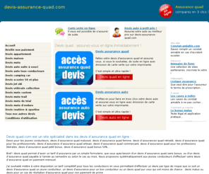 devis-assurance-quad.com: Devis assurance quad en ligne pour tous à usage privé ou professionnel ainsi que les résilies suite à malus ou à accident.
Devis assurance quad .com  est un site spécialisé dans les devis d’assurance quad en ligne. Assurance et souscription possible en ligne avec impression de votre carte verte immédiatement.