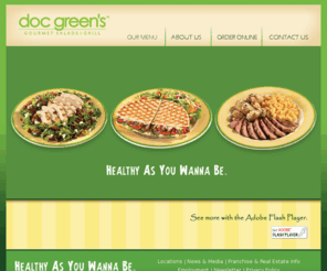 docgreens.com: Doc Green’s Gourmet Salads & Grill
Fresh salads, hearty sandwiches, and piping hot soups, all prepared to order, all for a fair price..